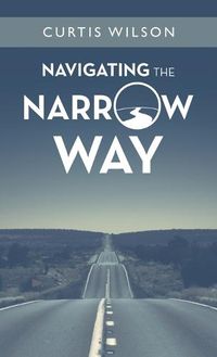 Cover image for Navigating the Narrow Way