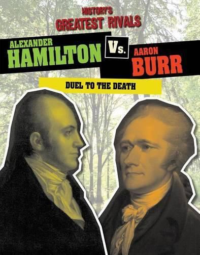 Cover image for Alexander Hamilton vs. Aaron Burr: Duel to the Death