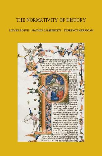 Cover image for The Normativity of History: Theological Truth and Tradition in the Tension between Church History and Systematic Theology