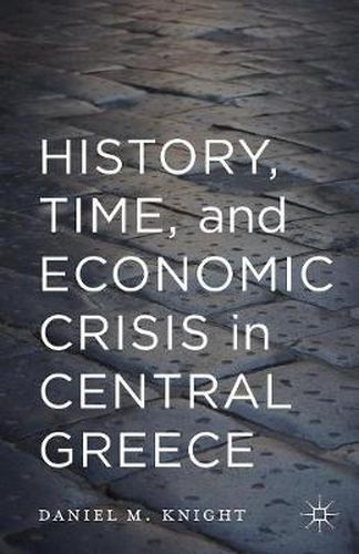 Cover image for History, Time, and Economic Crisis in Central Greece