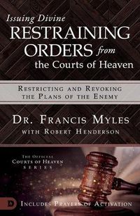 Cover image for Issuing Divine Restraining Orders From Courts of Heaven