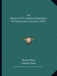 Cover image for The History of the Medical Department of Transylvania University (1905)