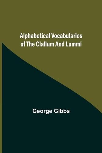 Cover image for Alphabetical Vocabularies of the Clallum and Lummi