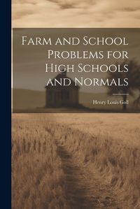 Cover image for Farm and School Problems for High Schools and Normals