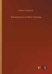 Cover image for Adventures in New Guinea