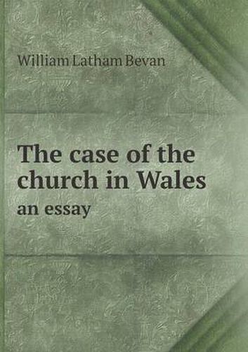 The case of the church in Wales an essay