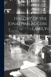 Cover image for History of the Jonathan Rogers Family