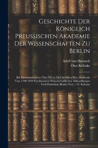 Geschichte Der Koeniglich Preussischen Akademie Der Wissenschaften Zu Berlin