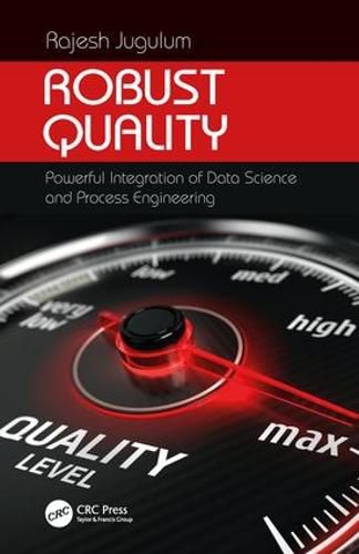 Cover image for Robust Quality: Powerful Integration of Data Science and Process Engineering