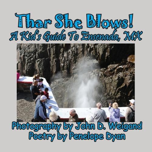 Cover image for Thar She Blows! A kid's Guide To Ensenada, MX