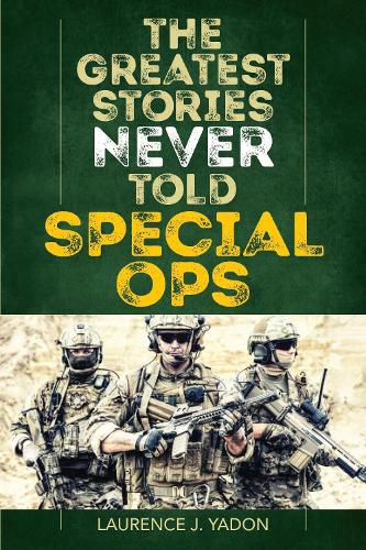 Cover image for The Greatest Stories Never Told: Special Ops