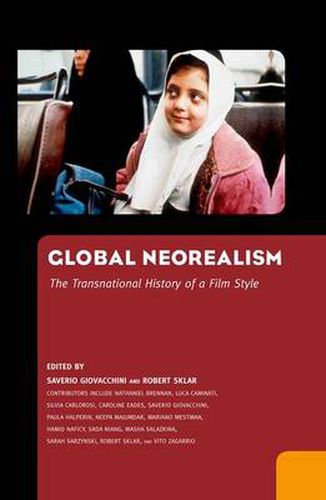 Cover image for Global Neorealism: The Transnational History of a Film Style