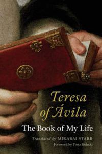 Cover image for Teresa of Avila: The Book of My Life