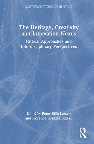 Cover image for The Heritage, Creativity and Innovation Nexus