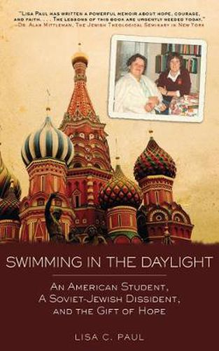 Cover image for Swimming in the Daylight: An American Student, a Soviet-Jewish Dissident, and the Gift of Hope