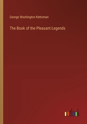 Cover image for The Book of the Pleasant Legends