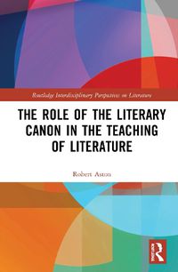 Cover image for The Role of the Literary Canon in the Teaching of Literature