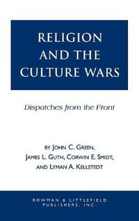 Cover image for Religion and the Culuture Wars: Dispatches from the Front