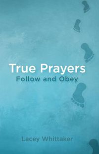 Cover image for True Prayers: Follow and Obey