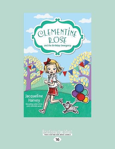 Clementine Rose and the Birthday Emergency: Clementine Rose Series (book 10)