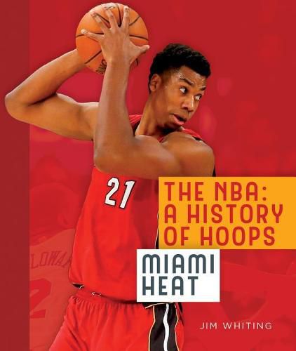Cover image for The Nba: A History of Hoops: Miami Heat