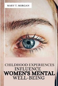 Cover image for Childhood Experiences Influence Women's Mental Well-being