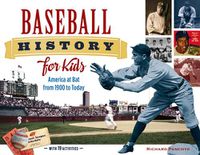 Cover image for Baseball History for Kids: America at Bat from 1900 to Today, with 19 Activities