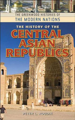 Cover image for The History of the Central Asian Republics