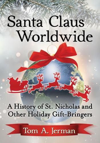 Cover image for Santa Claus Worldwide: A History of St. Nicholas and Other Holiday Gift-Bringers