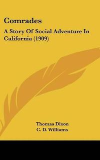 Cover image for Comrades: A Story of Social Adventure in California (1909)