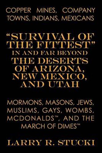 Cover image for Copper Mines, Company Towns, Indians, Mexicans, Mormons, Masons, Jews, Muslims, Gays, Wombs, McDonalds, and the March of Dimes