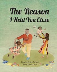 Cover image for The Reason I Held You Close