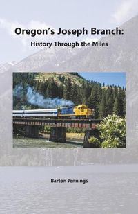 Cover image for Oregon's Joseph Branch: History Through the Miles