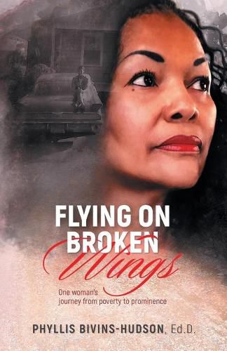 Cover image for Flying on Broken Wings: One Woman's Journey from Poverty to Prominence