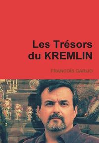 Cover image for Les Tresors du KREMLIN