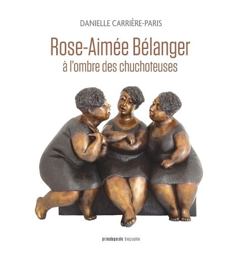 Cover image for Rose-Aimee Belanger, a l'ombre des chuchoteuses