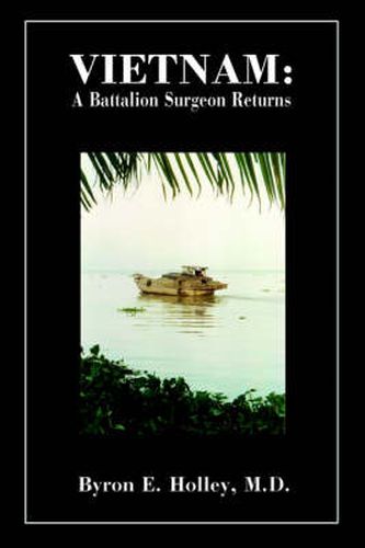 Cover image for Vietnam: A Battalion Surgeon Returns