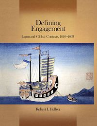 Cover image for Defining Engagement: Japan and Global Contexts, 1640 - 1868