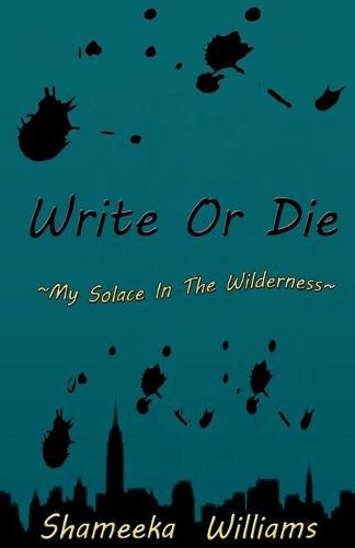 Cover image for Write Or Die: My Solace In The Wilderness