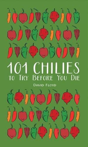 Cover image for 101 Chilies to Try Before You Die