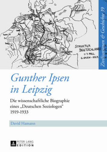 Cover image for Gunther Ipsen in Leipzig: Die Wissenschaftliche Biographie Eines  Deutschen Soziologen  1919-1933