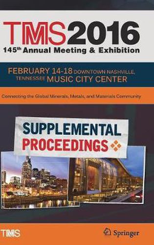 Cover image for TMS 2016 145th Annual Meeting & Exhibition, Annual Meeting Supplemental Proceedings