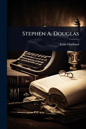 Cover image for Stephen A. Douglas