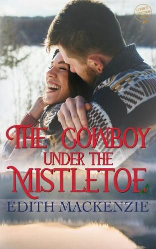 Cover image for The Cowboy Under The Mistletoe: A clean and wholesome cowboy christmas romance