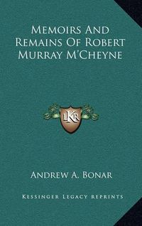 Cover image for Memoirs and Remains of Robert Murray M'Cheyne