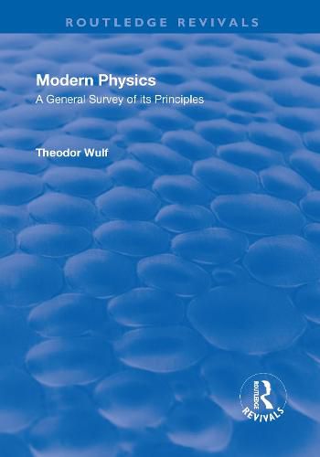 Cover image for Revival: Modern Physics (1930): A General Survey of its Principles