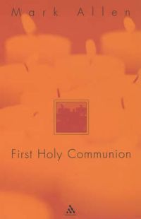 Cover image for First Holy Communion: A Parent's Preparation