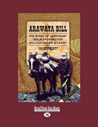 Cover image for Arawata Bill: The Story of Legendary Gold Prospector William James O'Leary