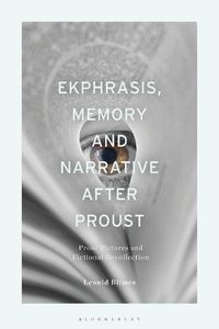 Cover image for Ekphrasis, Memory and Narrative after Proust: Prose Pictures and Fictional Recollection