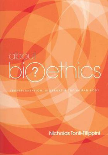 About Bioethics: Transplantation, Biobanks and the Human Body, Vol 3